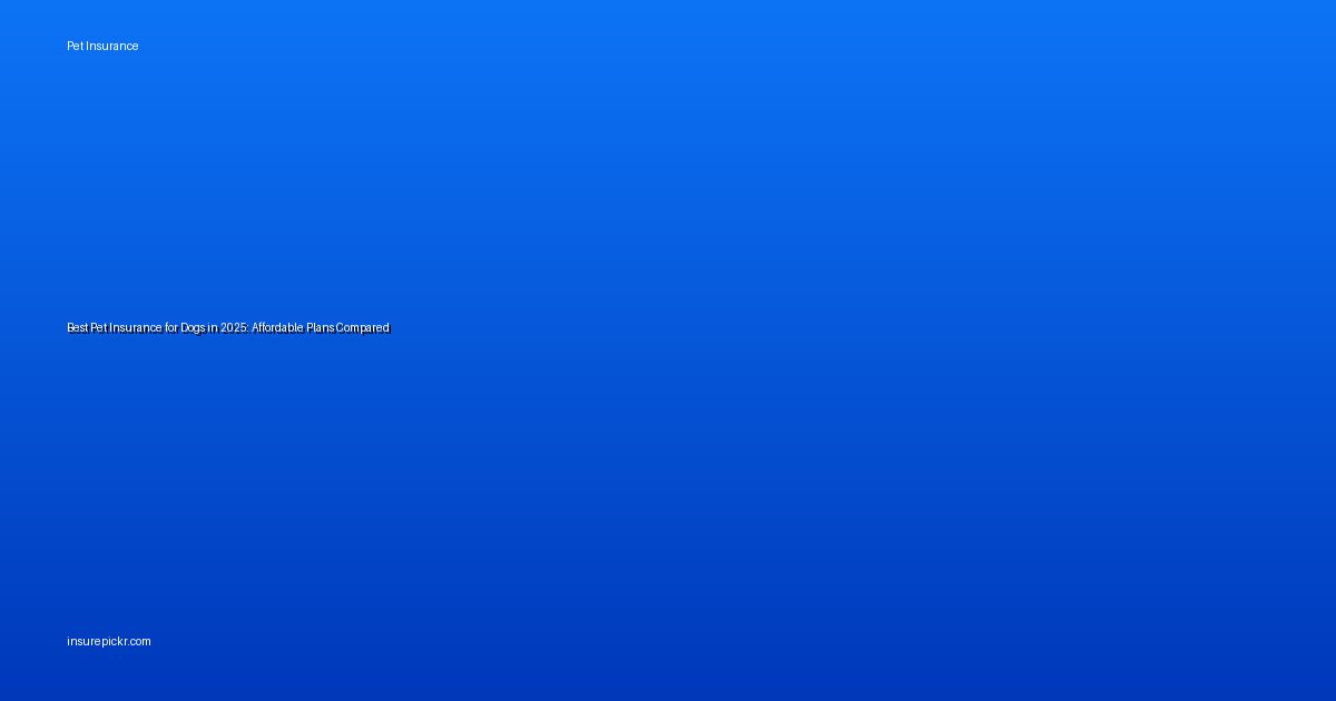 Best Pet Insurance for Dogs in 2025: Affordable Plans Compared