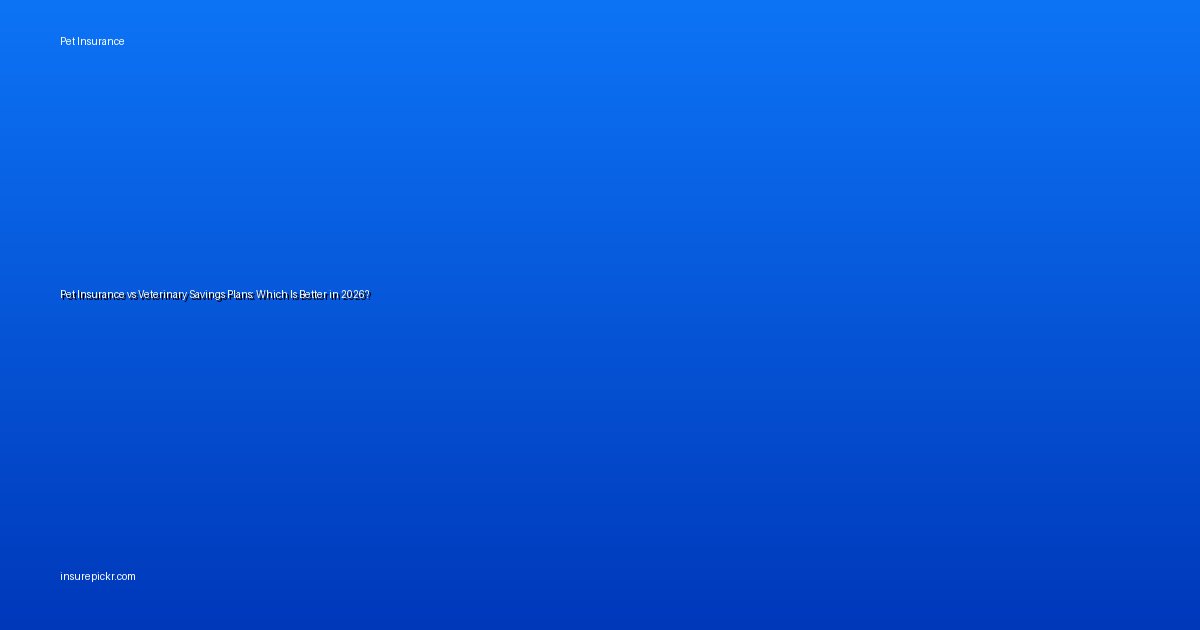 Pet Insurance vs Veterinary Savings Plans: Which Is Better in 2026?